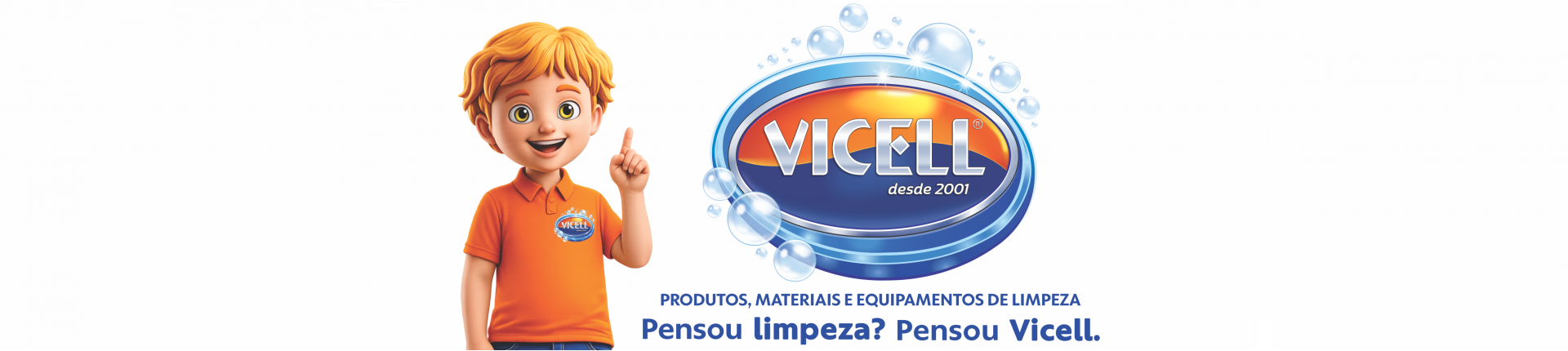 Pensou Limpeza? Pensou Vicell!
